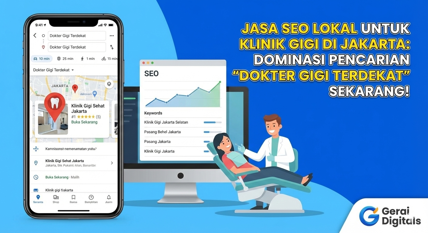 Jasa SEO Lokal untuk Klinik Gigi di Jakarta, Dominasi Pencarian “Dokter Gigi Terdekat” Sekarang!
