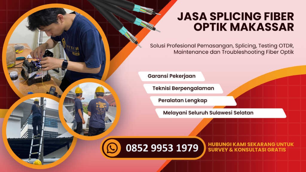 Jasa Splicing Fiber Optik Makassar Profesional dan Bergaransi